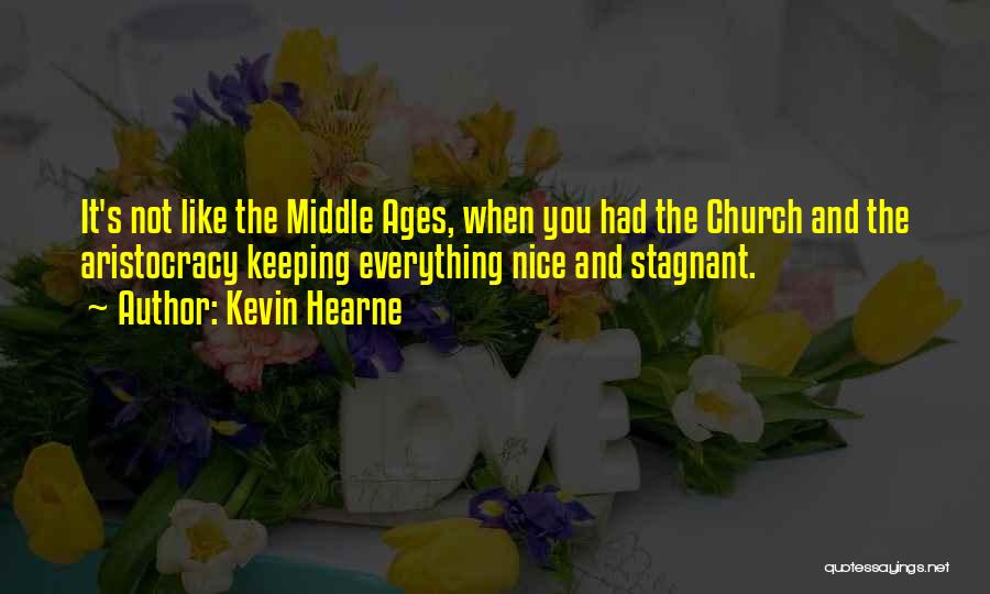 Middle Ages Church Quotes By Kevin Hearne