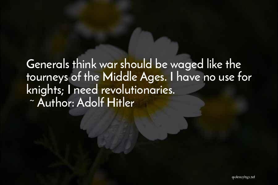 Middle Ages Knights Quotes By Adolf Hitler