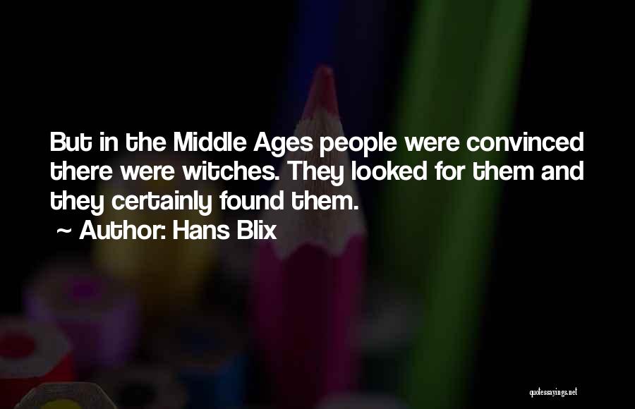 Middle Ages Quotes By Hans Blix