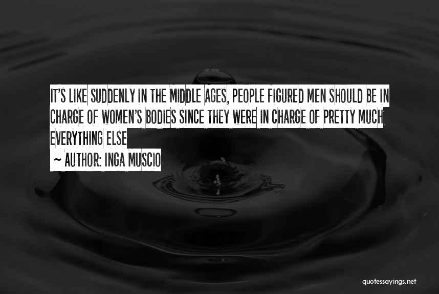 Middle Ages Quotes By Inga Muscio