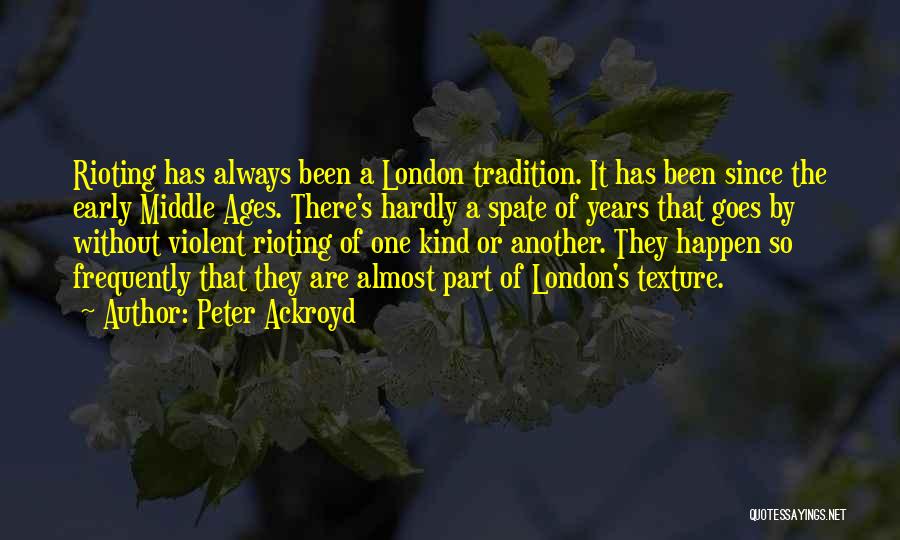 Middle Ages Quotes By Peter Ackroyd
