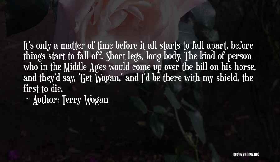 Middle Ages Quotes By Terry Wogan