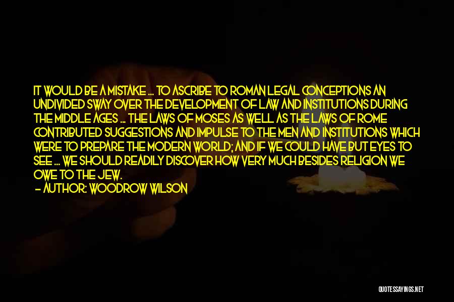 Middle Ages Religion Quotes By Woodrow Wilson