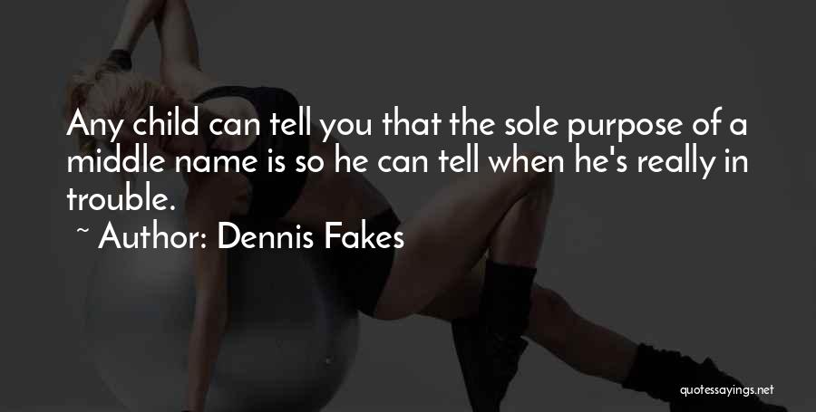 Middle Child Quotes By Dennis Fakes
