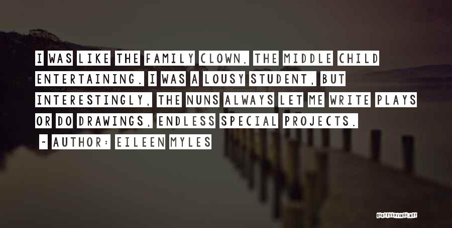 Middle Child Quotes By Eileen Myles