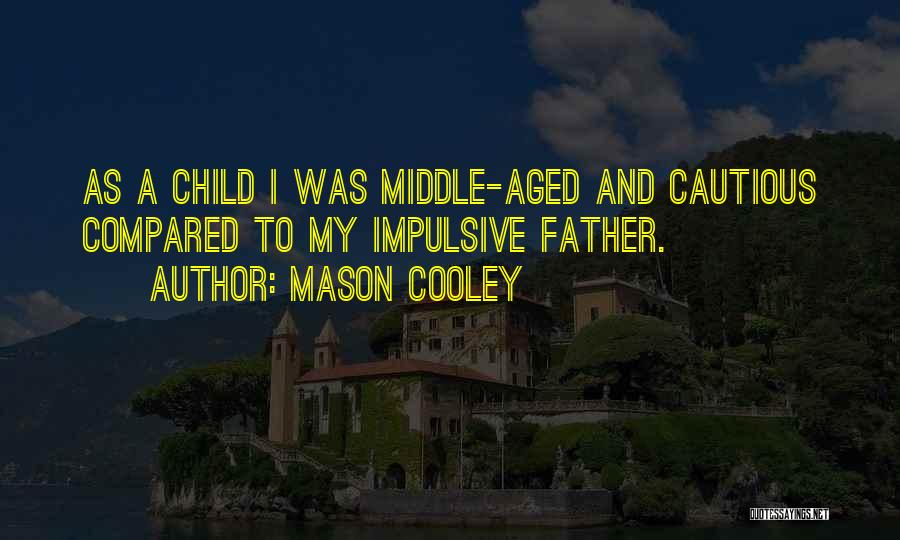 Middle Child Quotes By Mason Cooley