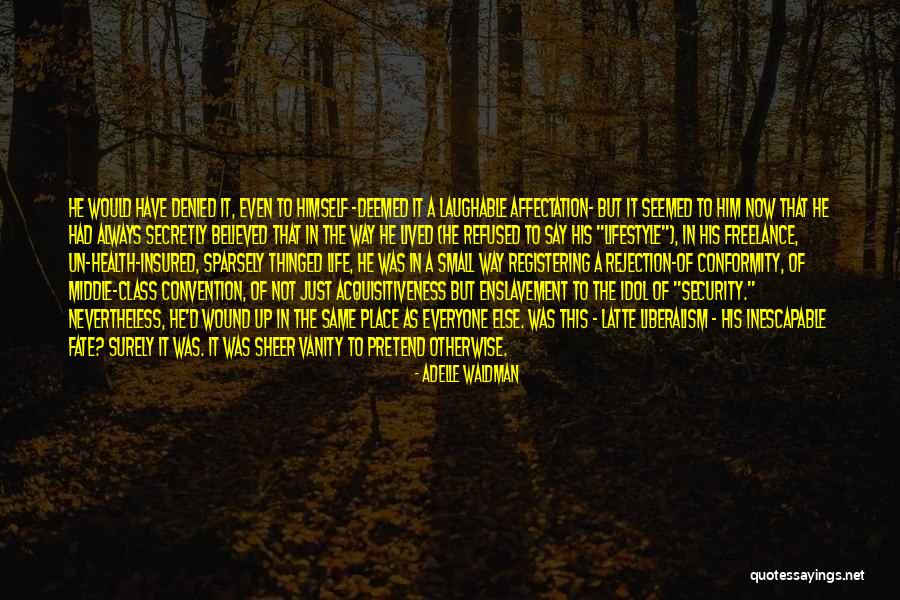 Middle Class Life Quotes By Adelle Waldman Middle Class Life Quotes By Adelle Waldman