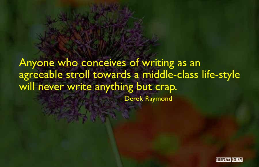 Middle Class Life Quotes By Derek Raymond Middle Class Life Quotes By Derek Raymond