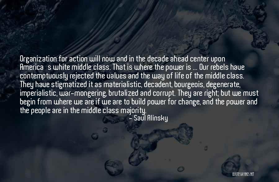 Middle Class Life Quotes By Saul Alinsky Middle Class Life Quotes By Saul Alinsky
