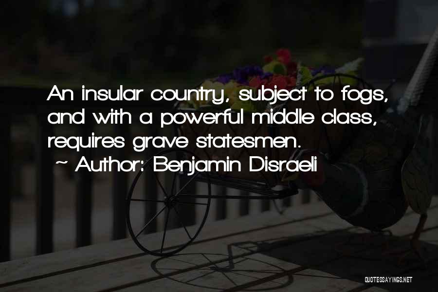 Middle Class Quotes By Benjamin Disraeli