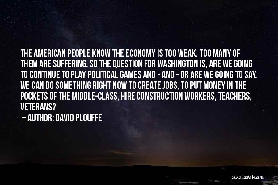 Middle Class Quotes By David Plouffe