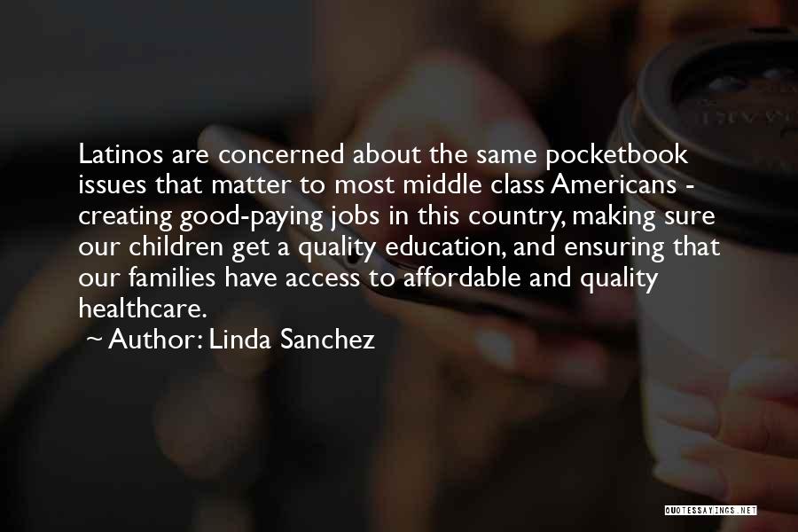 Middle Class Quotes By Linda Sanchez