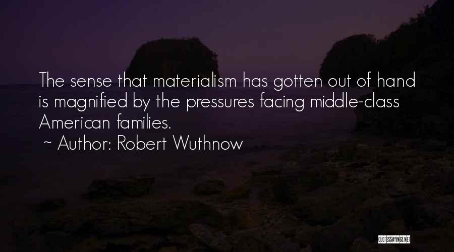 Middle Class Quotes By Robert Wuthnow