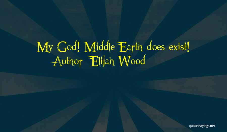 Middle Earth Quotes By Elijah Wood