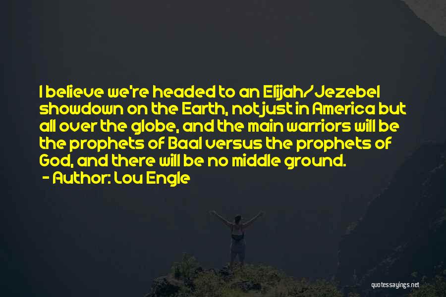 Middle Earth Quotes By Lou Engle