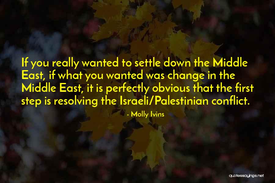 Middle East Conflict Quotes By Molly Ivins Middle East Conflict Quotes By Molly Ivins