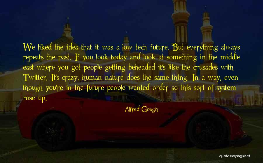 Middle East Quotes By Alfred Gough