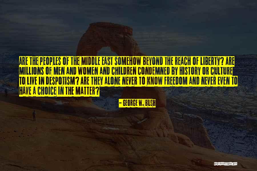 Middle East Quotes By George W. Bush Middle East Quotes By George W. Bush