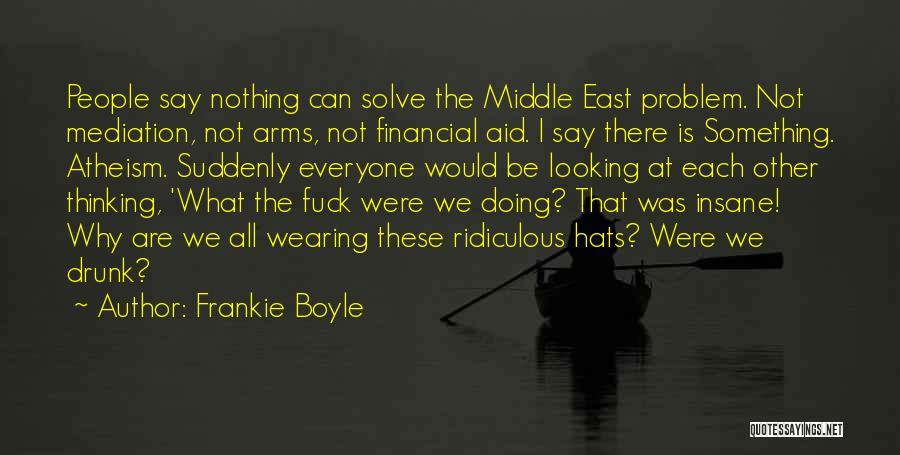 Middle East Religion Quotes By Frankie Boyle