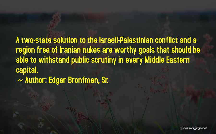 Middle Eastern Conflict Quotes By Edgar Bronfman, Sr.