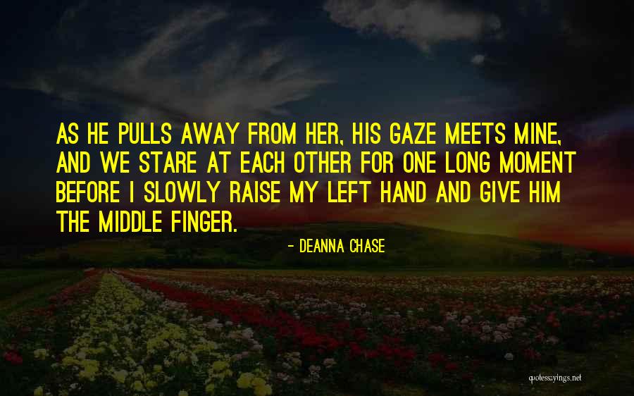 Middle Finger Quotes By Deanna Chase Middle Finger Quotes By Deanna Chase
