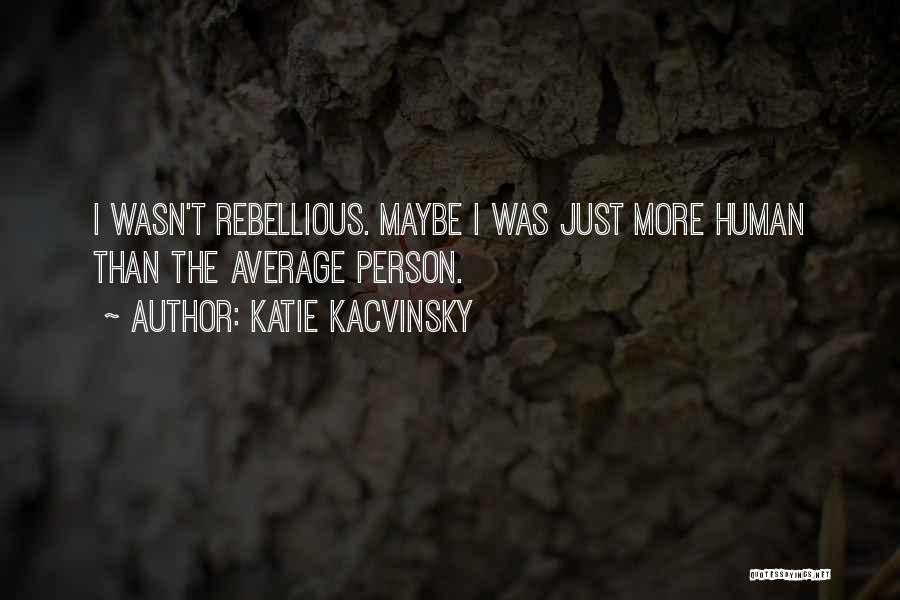 Middle Ground Katie Kacvinsky Quotes By Katie Kacvinsky