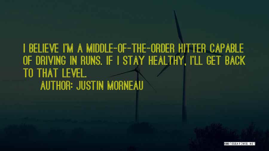 Middle Hitter Quotes By Justin Morneau