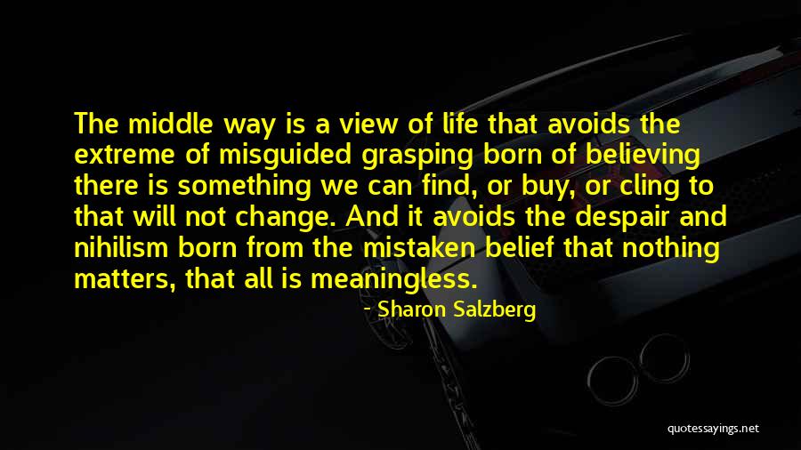 Middle Life Quotes By Sharon Salzberg Middle Life Quotes By Sharon Salzberg