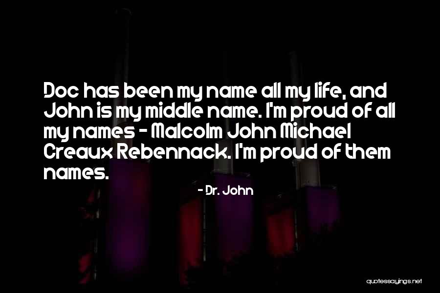 Middle Name Quotes By Dr. John Middle Name Quotes By Dr. John