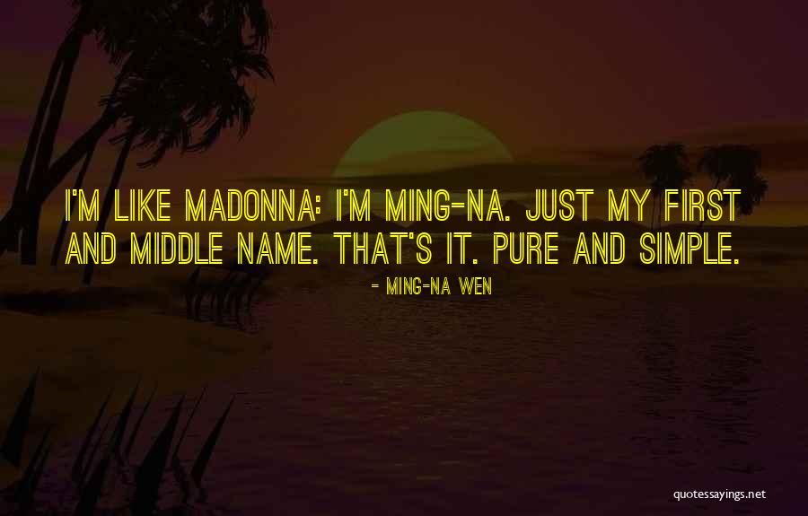 Middle Name Quotes By Ming-Na Wen Middle Name Quotes By Ming-Na Wen