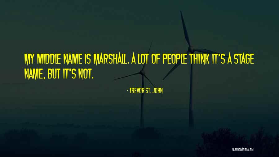 Middle Name Quotes By Trevor St. John Middle Name Quotes By Trevor St. John