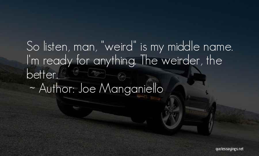 Middle Names Quotes By Joe Manganiello