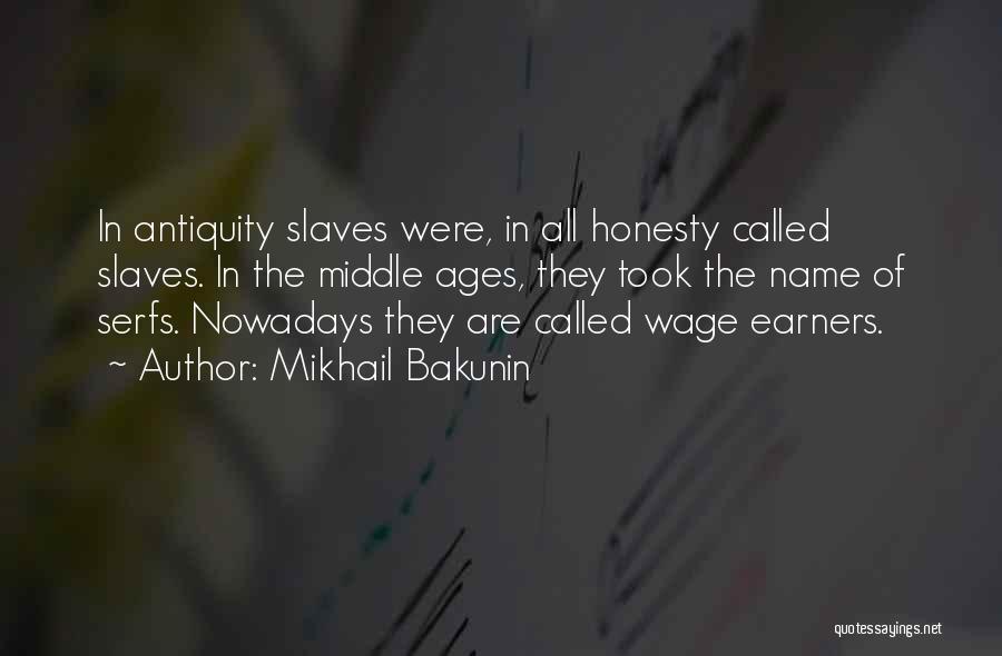 Middle Names Quotes By Mikhail Bakunin