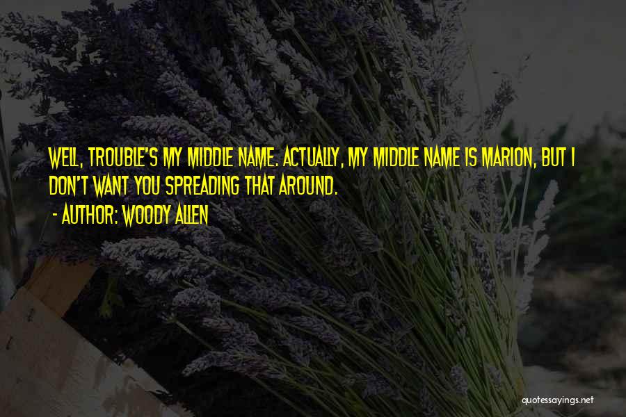 Middle Names Quotes By Woody Allen