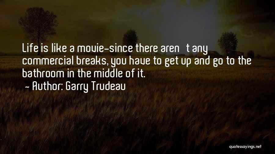 Middle Of Nowhere Movie Quotes By Garry Trudeau