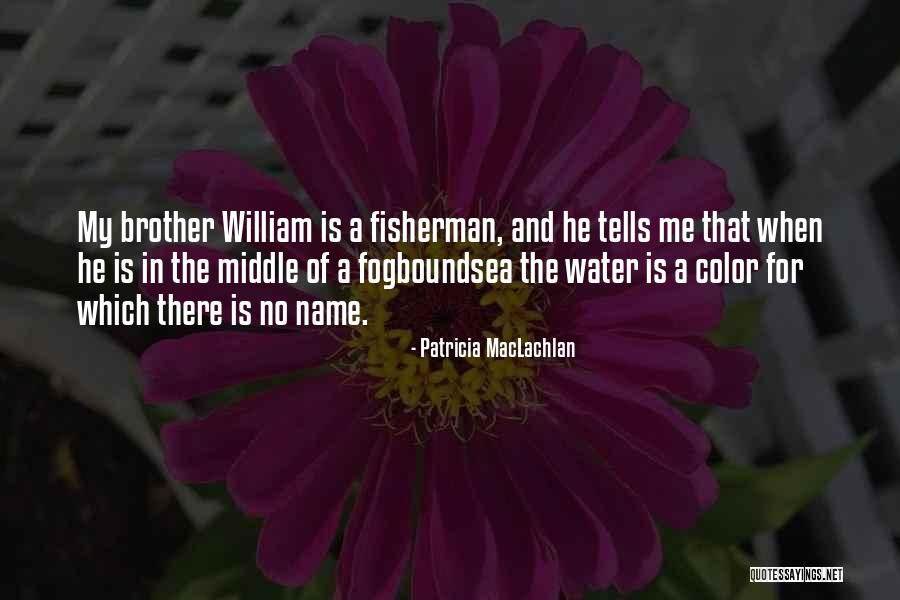Middle Of Sea Quotes By Patricia MacLachlan Middle Of Sea Quotes By Patricia MacLachlan