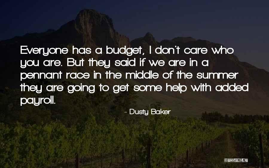 Middle Of Summer Quotes By Dusty Baker Middle Of Summer Quotes By Dusty Baker