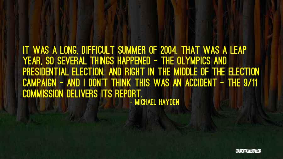 Middle Of Summer Quotes By Michael Hayden Middle Of Summer Quotes By Michael Hayden