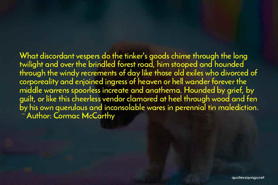 Middle Of The Road Quotes By Cormac McCarthy