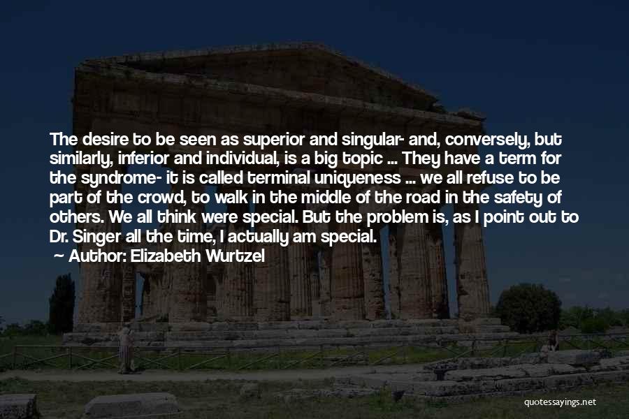 Middle Of The Road Quotes By Elizabeth Wurtzel