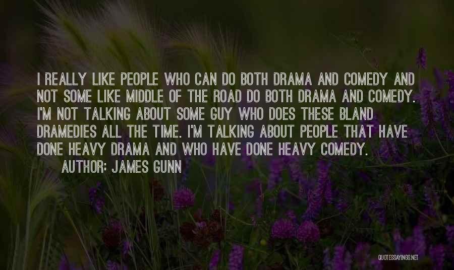 Middle Of The Road Quotes By James Gunn