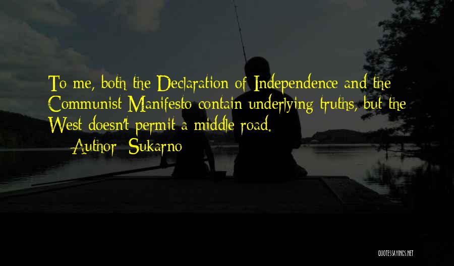Middle Of The Road Quotes By Sukarno