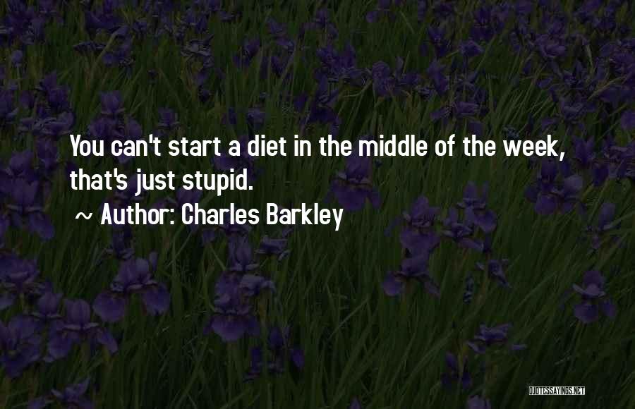 Middle Of The Week Quotes By Charles Barkley