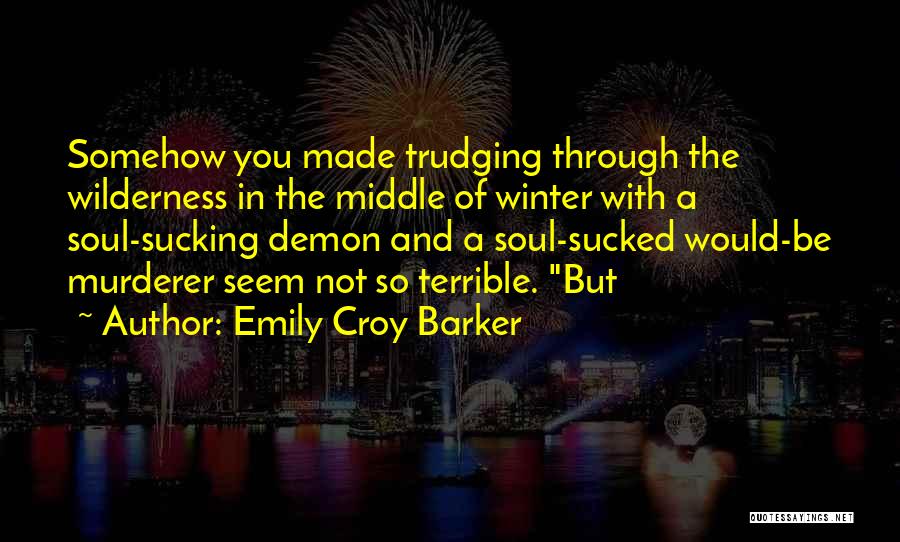 Middle Of Winter Quotes By Emily Croy Barker