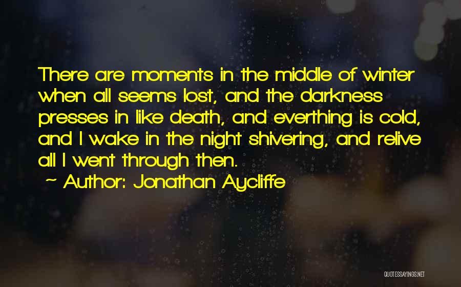 Middle Of Winter Quotes By Jonathan Aycliffe