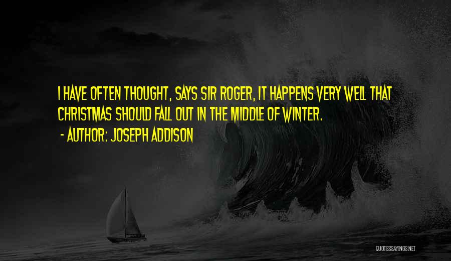 Middle Of Winter Quotes By Joseph Addison