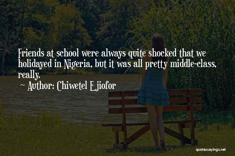 Middle School Friends Quotes By Chiwetel Ejiofor