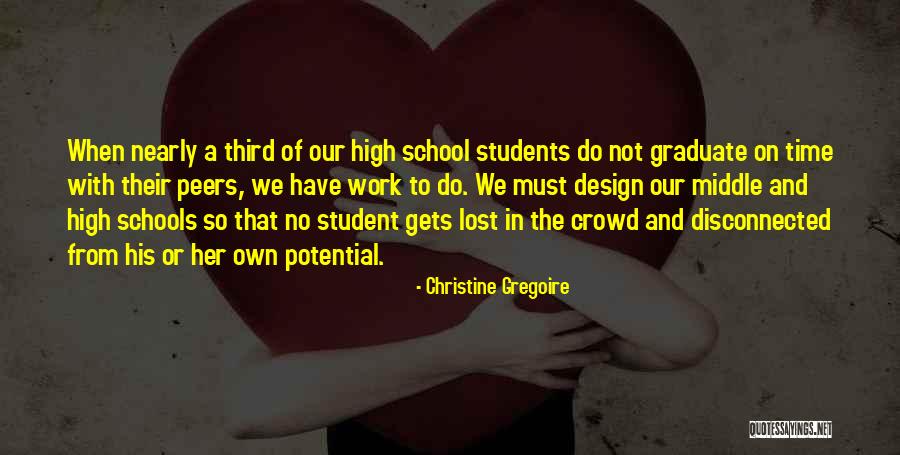 Middle School Graduate Quotes By Christine Gregoire