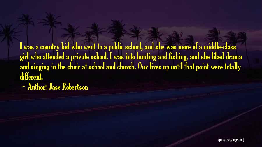 Middle School Kid Quotes By Jase Robertson