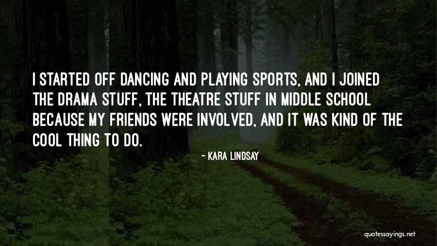 Middle School Sports Quotes By Kara Lindsay